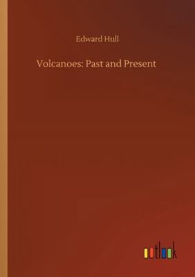 Volcanoes: Past and Present 3752323299 Book Cover