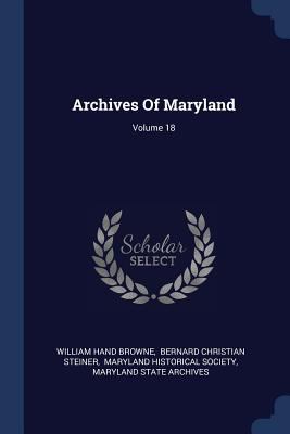 Archives Of Maryland; Volume 18 1377146960 Book Cover