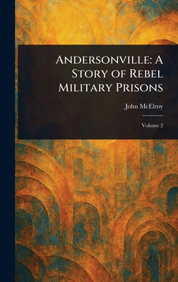 Andersonville: A Story of Rebel Military Prisons 1022936107 Book Cover