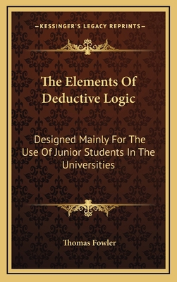 The Elements of Deductive Logic: Designed Mainl... 1163575364 Book Cover