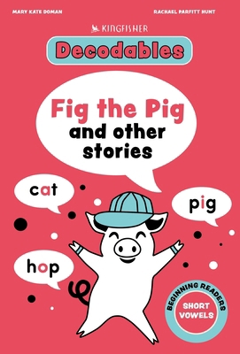 Fig the Pig: Short Vowels 0753481588 Book Cover