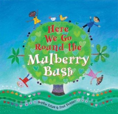 Here We Go Round the Mulberry Bush (A Barefoot ... 1846860350 Book Cover