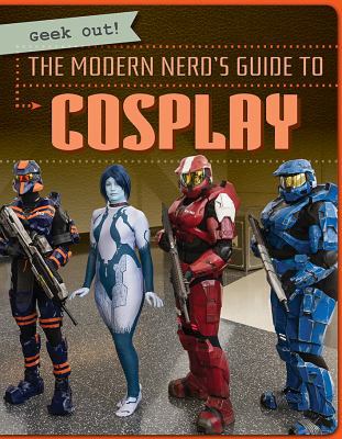 The Modern Nerd's Guide to Cosplay 1538211971 Book Cover
