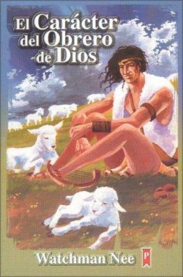 Caracter del Obrero de Dios = The Character of ... [Spanish] 9879038010 Book Cover