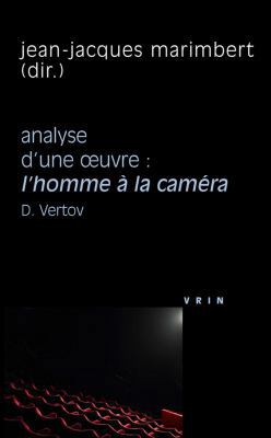 L'Homme a la Camera (D. Vertov, 1929). Analyse ... [French] 2711622207 Book Cover