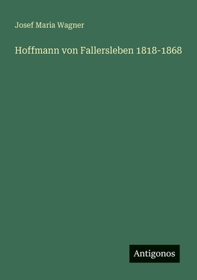 Hoffmann von Fallersleben 1818-1868 [German] 356602144X Book Cover