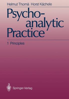 Psychoanalytic Practice: 1 Principles 3642714323 Book Cover