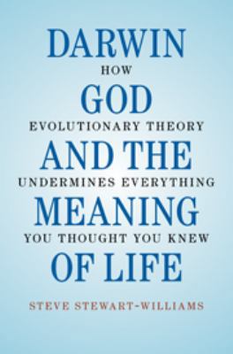 Darwin, God and the Meaning of Life: How Evolut... 0511778821 Book Cover