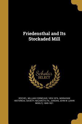 Friedensthal and Its Stockaded Mill 1362086215 Book Cover