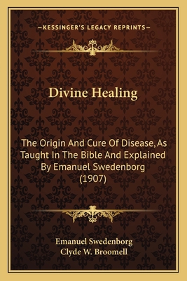 Divine Healing: The Origin And Cure Of Disease,... 1164622730 Book Cover
