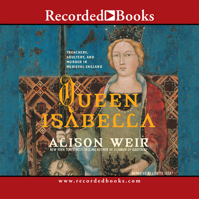 Queen Isabella: Treachery, Adultery, and Murder... 1419354809 Book Cover