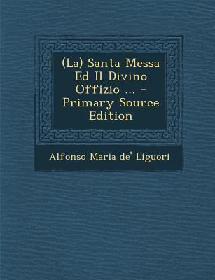 (La) Santa Messa Ed Il Divino Offizio ... [Italian] 1294167391 Book Cover