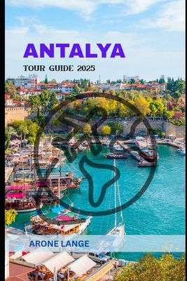 Antalya Tour Guide 2025 B0F8HBNGH2 Book Cover