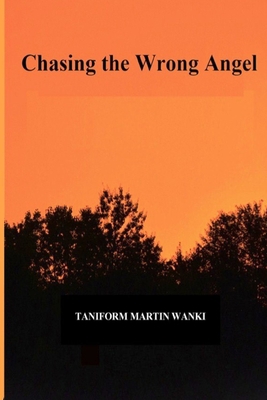 Chasing the Wrong Angel B08P3PC4LL Book Cover