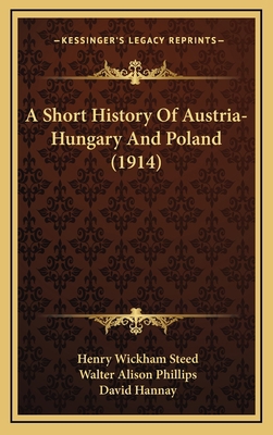 A Short History Of Austria-Hungary And Poland (... 1165287080 Book Cover