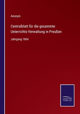 Centralblatt für die gesammte Unterrichts-Verwa... [German] 3752596465 Book Cover