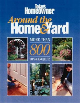 Around the Home and Yard: More Than 800 Projects 0865735867 Book Cover