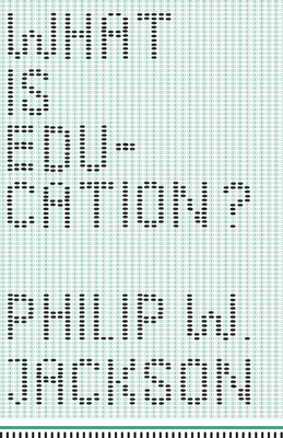 What Is Education? 022638134X Book Cover