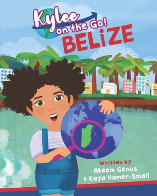 Kylee on the Go: Belize 1737797100 Book Cover