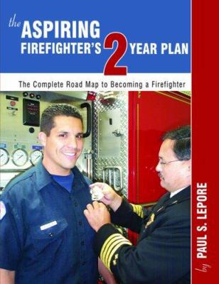 The Aspiring Firefighter's 2 Year Plan 0972993436 Book Cover