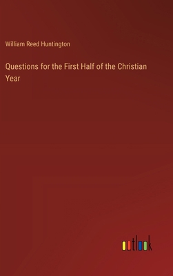 Questions for the First Half of the Christian Year 3385370760 Book Cover