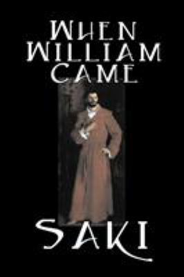 When William Came by Saki, Fiction, Classic, Li... 1598183265 Book Cover