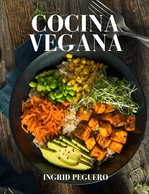 Cocina Vegana: Platos Internacionales para Dele... [Spanish] B086G3XZ58 Book Cover