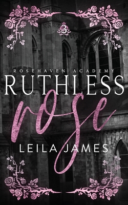 Ruthless Rose: A High School Bad Boy Romance B08XS7T4FH Book Cover
