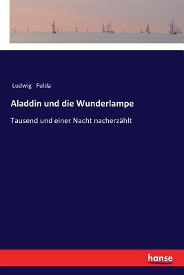 Aladdin und die Wunderlampe: Tausend und einer ... [German] 3337352456 Book Cover