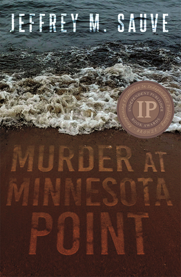Murder at Minnesota Point: Unraveling the Capti... 0578341395 Book Cover