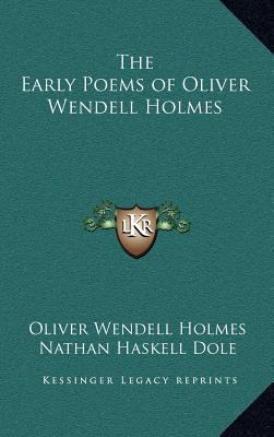 The Early Poems of Oliver Wendell Holmes 1163328367 Book Cover