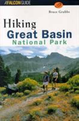 Hiking Great Basin National Park (Regional Hiki... 1560445955 Book Cover