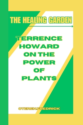 The Healing Garden: Terrence Howard on the Powe...            Book Cover