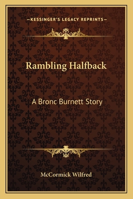 Rambling Halfback: A Bronc Burnett Story 1163813567 Book Cover