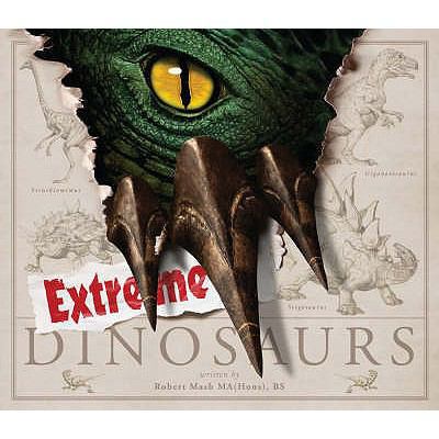Extreme Dinosaurs 184442815X Book Cover
