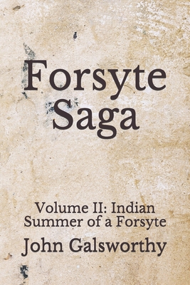 Forsyte Saga: Volume II: Indian Summer of a For... B08GFPMCZK Book Cover
