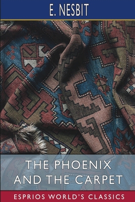 The Phoenix and the Carpet (Esprios Classics) B0B193626B Book Cover