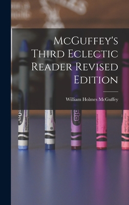 McGuffey's Third Eclectic Reader Revised Edition 1013619137 Book Cover