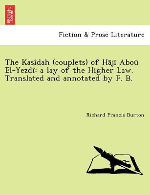 The Kasidah (Couplets) of H Ji Abou El-Yezdi: A... 1241789118 Book Cover
