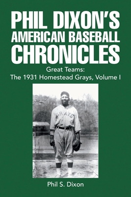 Phil Dixon's American Baseball Chronicles Great... 1441574719 Book Cover