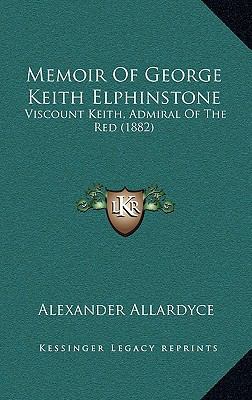 Memoir Of George Keith Elphinstone: Viscount Ke... 1165515741 Book Cover