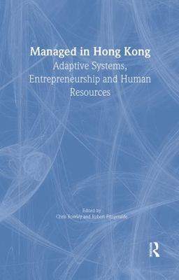 Managed in Hong Kong: Adaptive Systems, Entrepr... 0714650269 Book Cover