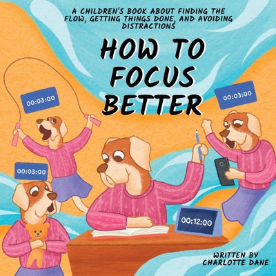 How to Focus Better: A Children's Book About Fi... 1647434890 Book Cover