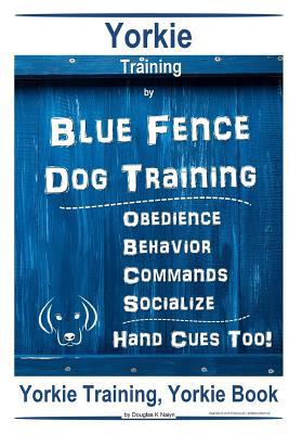 Yorkie Training By Blue Fence DOG Training Obed... 1095930508 Book Cover