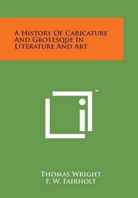 A History of Caricature and Grotesque in Litera... 1169976743 Book Cover