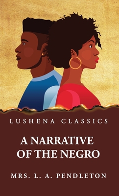 A Narrative of the Negro 1639238220 Book Cover