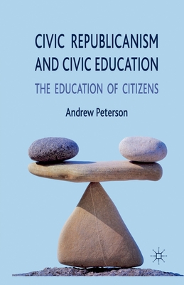 Civic Republicanism and Civic Education: The Ed... 1349321540 Book Cover