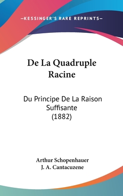 de La Quadruple Racine: Du Principe de La Raiso... [French] 1160591423 Book Cover
