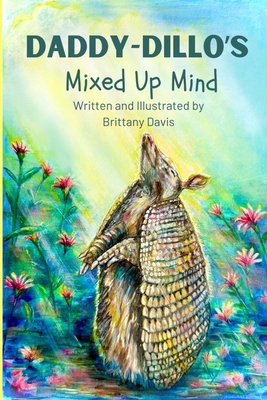 Daddy-Dillo's Mixed Up Mind B0DFJD917T Book Cover