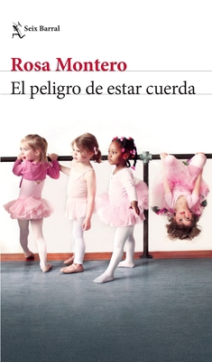 El Peligro de Estar Cuerda [Spanish] 6070786254 Book Cover